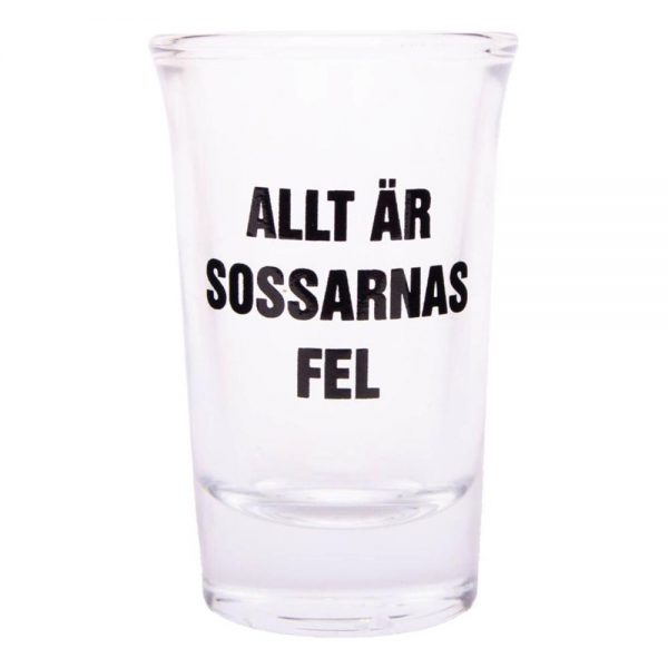 Snapsglas med Text - Allt är Sossarnas fel