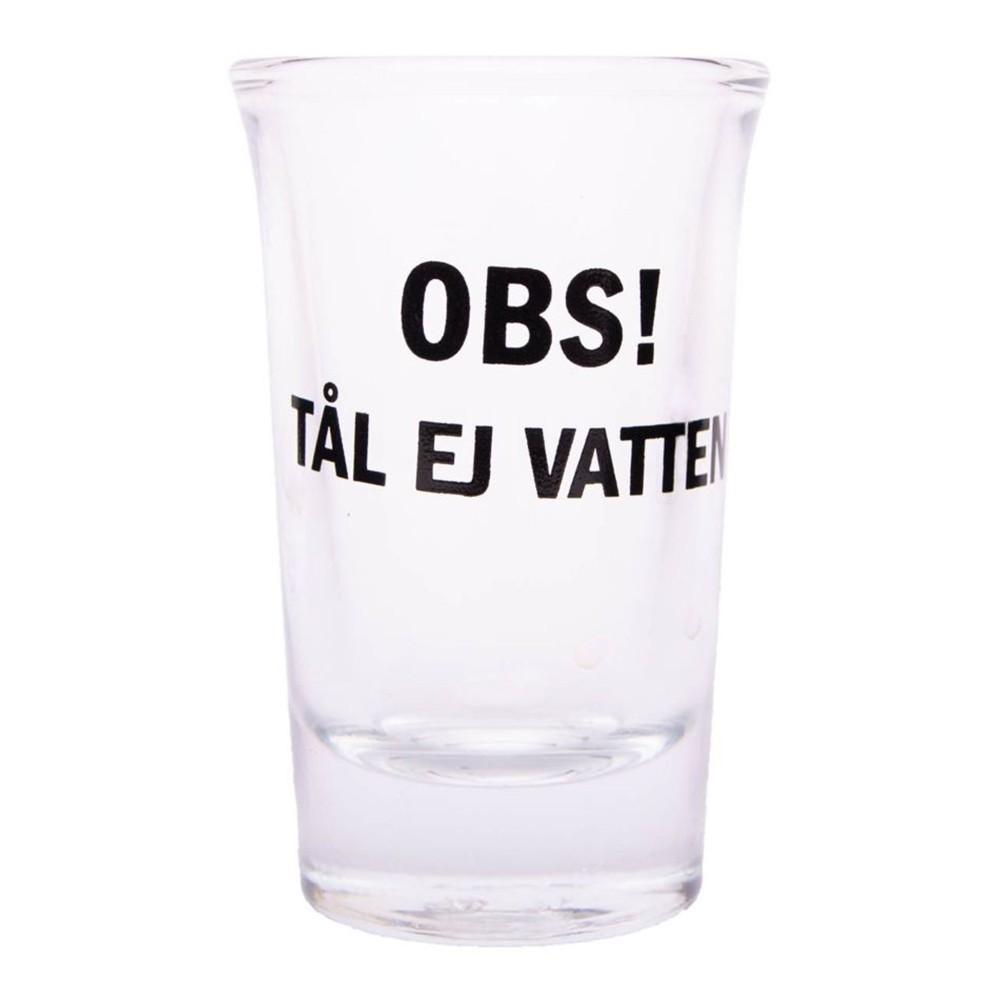 Snapsglas med Text - Obs! Tål ej vatten Snapsglas med Text - Obs! Tål ej vatten