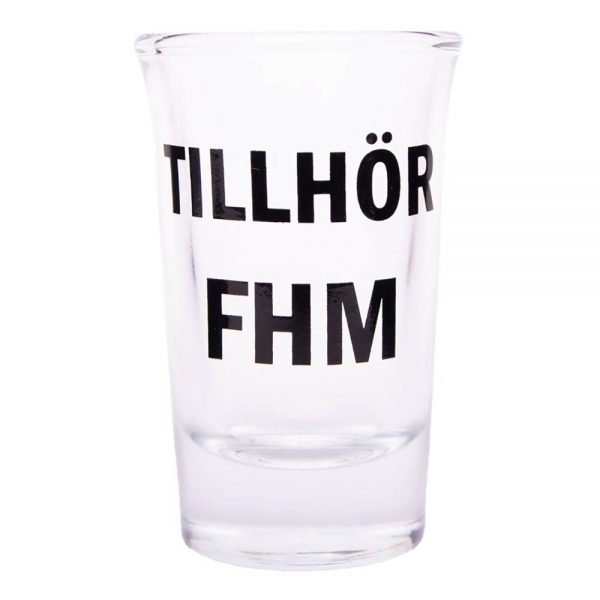 Snapsglas med Text - Tillhör FHM